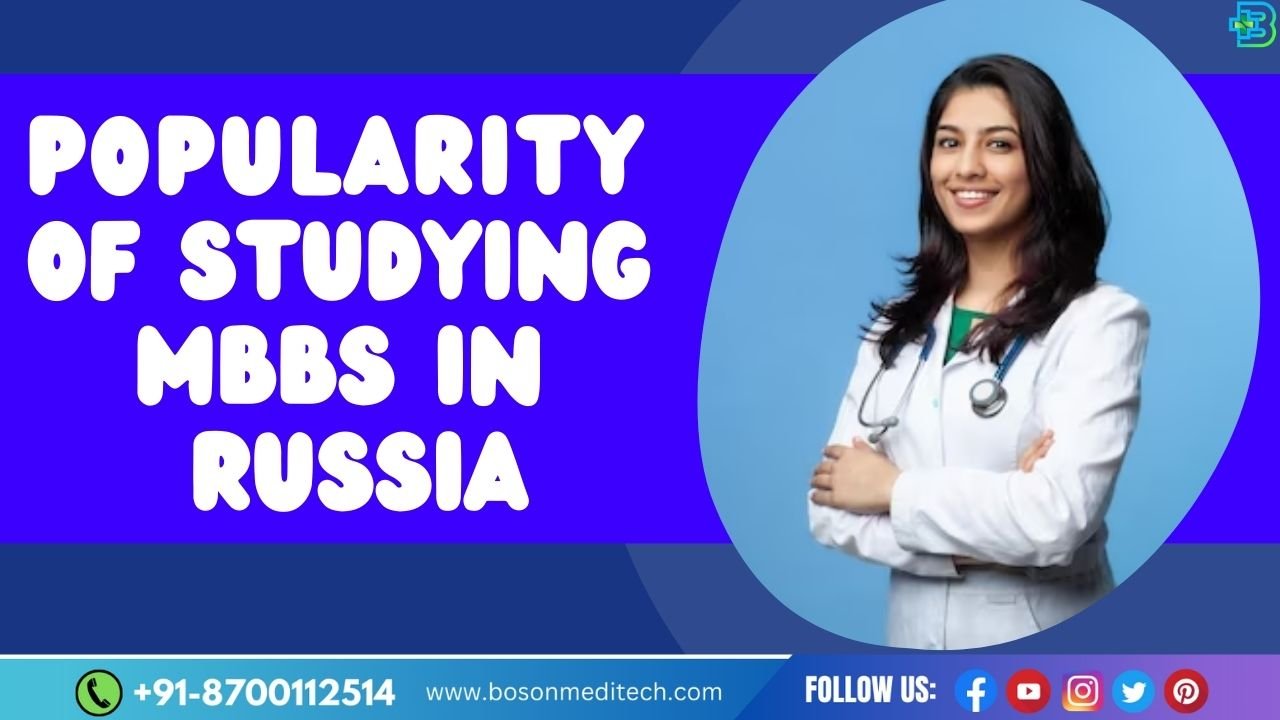 Popularity of Studying MBBS in Russia Boson Meditech
