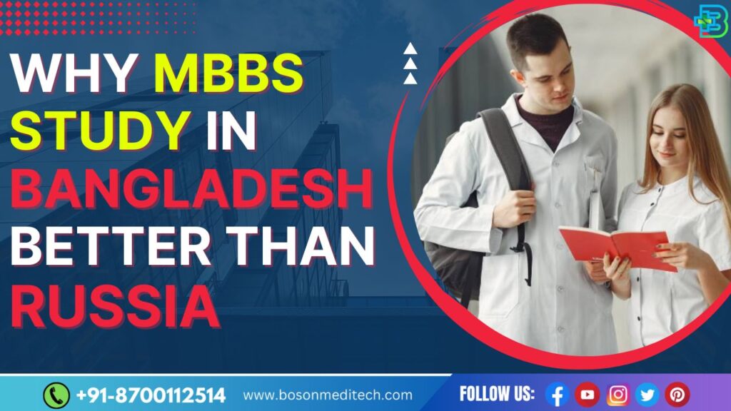why mbbs study in bangladesh better than russia